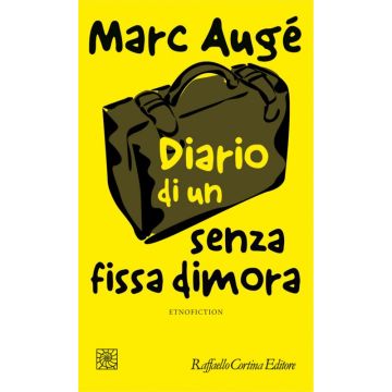 Diario di un senza fissa dimora - Etnofiction      [Augé  - Cortina Raffaello]