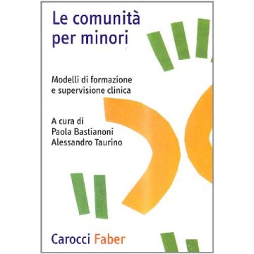 Le comunità per minori Modelli di formazione e supervisione clinica