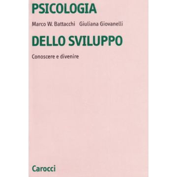 Psicologia Dello Sviluppo. Conoscere E Divenire