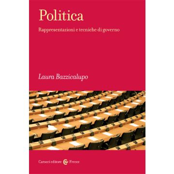 Politica. Rappresentazioni E Tecniche Di Governo