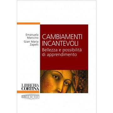 Cambiamenti Incantevoli. Bellezza E Possibilita' Di Apprendimento