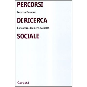 Percorsi di ricerca sociale. Conoscere, decidere, valutare