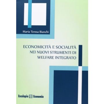 Economicità e Socialità nei nuovi strumenti di Welfare integrato