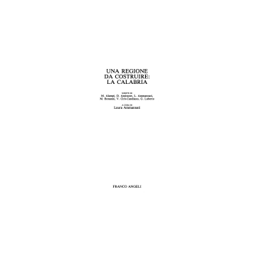 Una Regione Da Costruire: La Calabria  - Ammannati - Franco Angeli - 9788820425876