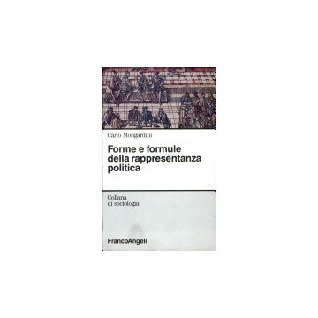 Forme E Formule Della Rappresentanza Politica - Mongardini Carlo - Franco Angeli - 9788820486747
