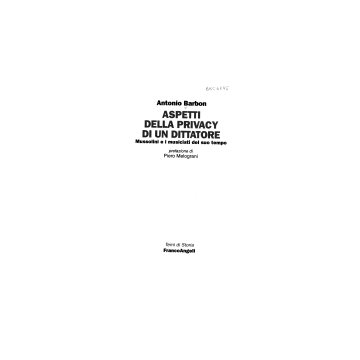 Aspetti Della Privacy Di Un Dittatore. Mussolini E I Musicisti Del Suo Tempo - Barbon Antonio - Franco Angeli - 9788846424327