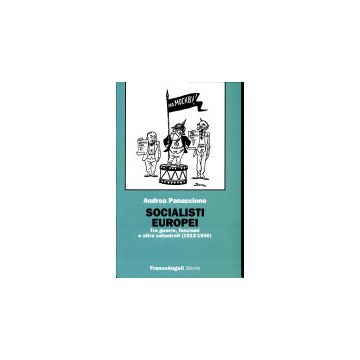 Socialisti Europei. Tra Guerre, Fascismi E Altre Catastrofi (1921-1946) - Panaccione Andrea - Franco Angeli - 9788846419750