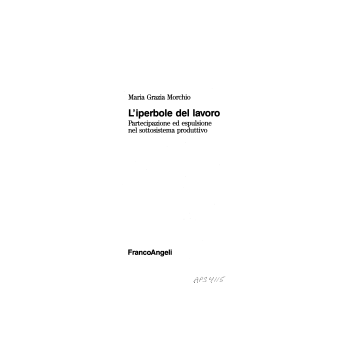 L' Iperbole Del Lavoro. Partecipazione Ed Espulsione Nel Sottosistema Produttivo - Morchio M. Grazia - Franco Angeli - 9788820486280