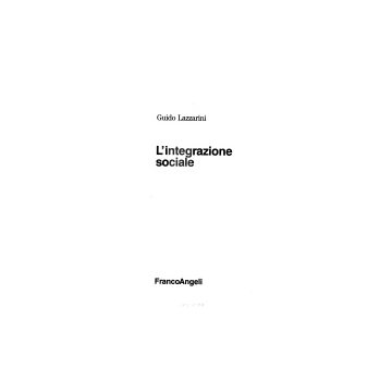 L' Integrazione Sociale  - Lazzarini Guido - Franco Angeli - 9788820469689