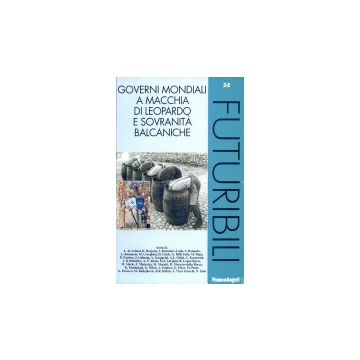 Governi Mondiali A Macchia Di Leopardo E Sovranita' Balcaniche - Delli Zotti; Pocecco - Franco Angeli - 9788846420589