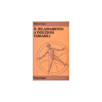 Il Rilassamento A Induzioni Variabili  - Sapir Michel - Franco Angeli - 9788820490881