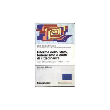Riforma Dello Stato, Federalismo E Diritti Di Cittadinanza - Dall'agata; La Rosa - Franco Angeli - 9788846401496