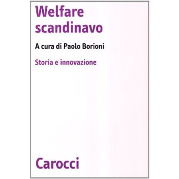 Welfare Scandinavo. Storia E Innovazione