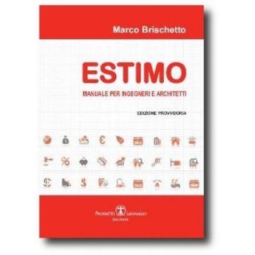 Estimo. Manuale Per Ingegneri E Architetti