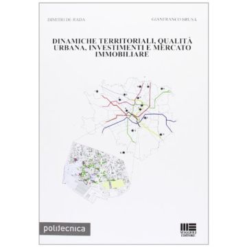 Dinamiche Territoriali, Qualita' Urbana, Investimenti E Mercato Immobiliare