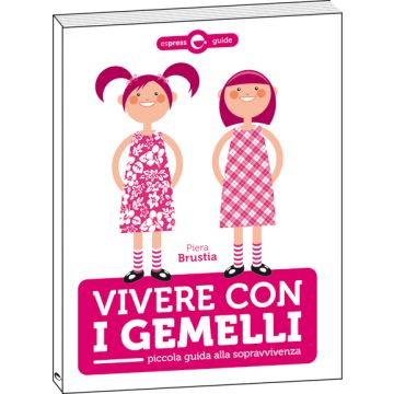 Vivere con i gemelli - Piccola guida di sopravvivenza  [Brustia - Espress Edizioni]