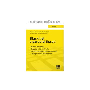 Black List E Paradisi Fiscali - Black e white list  - Disposizioni di contrasto  - Cfc (Controlled Foreign Companies)  - Listing di nuova generazione  