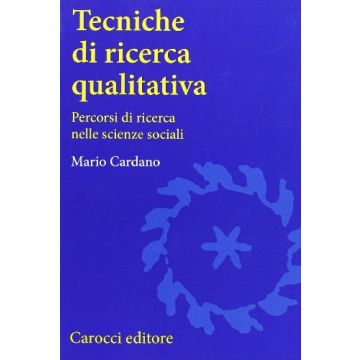Tecniche Di Ricerca Qualitativa. Percorsi Di Ricerca Nelle Scienze Sociali