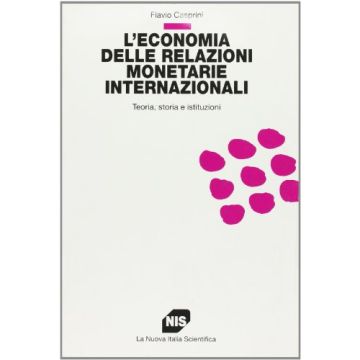 L'economia delle relazioni monetarie internazionali. Teoria, storia e istituzioni