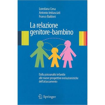 La relazione genitore-bambino. Dalla psicoanalisi infantile a nuove prospettive evoluzionistiche dell'attaccamento