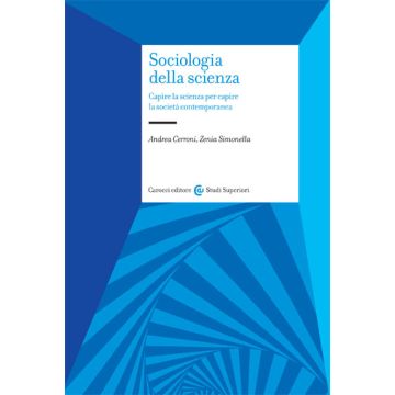Sociologia della scienza. Capire la scienza per capire la società contemporanea