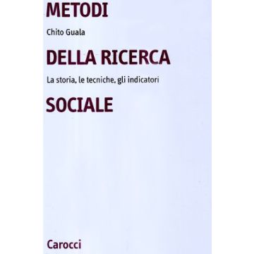 Metodi della ricerca sociale. La storia, le tecniche, gli indicatori