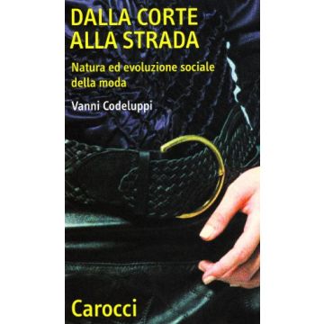 Dalla corte alla strada. Natura ed evoluzione sociale della moda