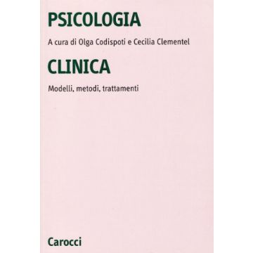 Psicologia Clinica. Modelli, Metodi, Trattamenti