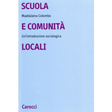 Scuola e comunità locali. Un'introduzione sociologica