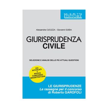 Giurisprudenza Civile - Cucuzza Alessandra; Guida Giovanni - Neldiritto.it - 9788866572671