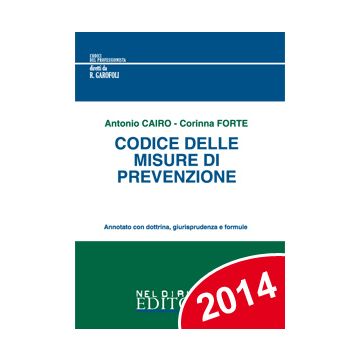 Codice Delle Misure Di Prevenzione - Cairo Antonio; Forte Corinna - Neldiritto.it - 9788866573579