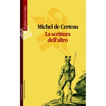 La scrittura dell'altro             [De Certeau - Cortina Raffaello]