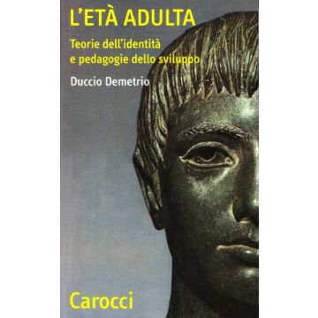 L'età adulta. Teorie dell'identità e pedagogie dello sviluppo