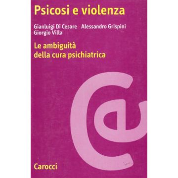 Psicosi e violenza. Le ambiguità della cura psichiatrica