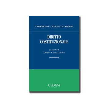 Diritto Costituzionale - Arcidiacono Luigi; Carullo Antonio; Castorina Sebastiano - Cedam - 9788813344085