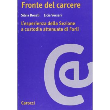 Fronte del carcere. L'esperienza della sezione a custodia attenuata di Forlì