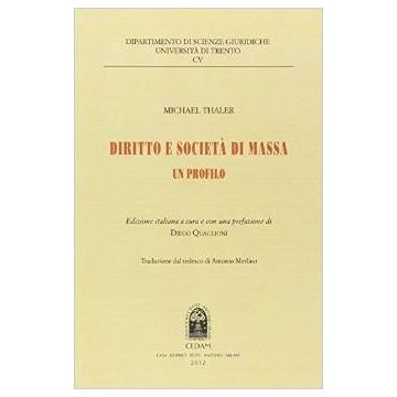 Diritto E Societa' Di Massa. Un Profilo - Thaler Michael; Quaglioni D.  - Cedam - 9788813328764