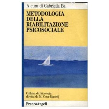 Metodologia Della Riabilitazione Psicosociale - Ba - Franco Angeli - 9788820486341