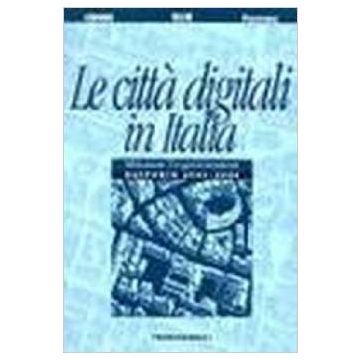 Le Citta' Digitali In Italia. Misurare L'e-government. Rapporto 2001-2002  - Rur - Franco Angeli - 9788846440389