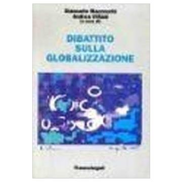 Dibattito Sulla Globalizzazione. Il Punto Del Dibattito - Mazzocchi; Villani - Franco Angeli - 9788846439086