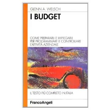 Budget. Come Prepararli E Impiegarli Per Programmare E Controllare L'attivita' ( Aziendale - Welsch Glenn A. - Franco Angeli - 9788820484361
