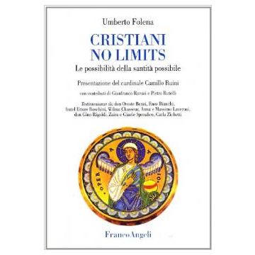 Cristiani No Limits. Le Possibilita' Della Santita' Possibile - Folena Umberto - Franco Angeli - 9788846420336