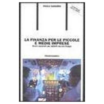 La Finanza Per Le Piccole E Medie Imprese. Breve Manuale Per Addetti Ma Non Troppo. Con Floppy Disk - Navarra Paolo - Franco Angeli - 9788846429346