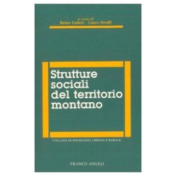 Strutture Sociali Del Territorio Montano - Gubert; Struffi - Franco Angeli - 9788820452285