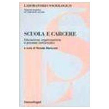 Scuola E Carcere. Educazione, Organizzazione E Processi Comunicativi - Mancuso - Franco Angeli - 9788846428905