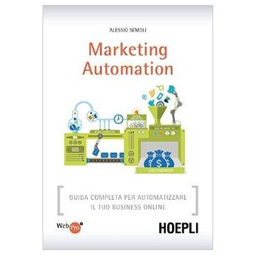 Marketing Automation - Semoli Alessio - Hoepli - 9788820367220 - Vendite E Marketing