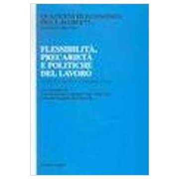 Flessibilita, Precarieta' E Politiche Del Lavoro - Frey; Croce - Franco Angeli - 9788846439024