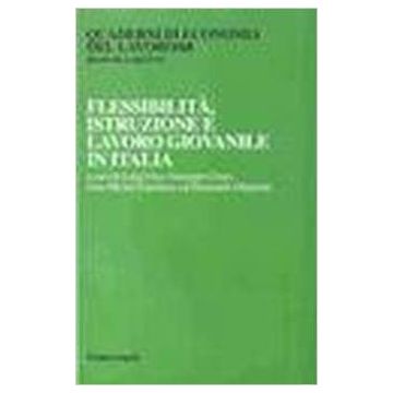 Flessibilita, Istruzione E Lavoro Giovanile In Italia - Frey; Croce; Espinasse; Ghignoni - Franco Angeli - 9788846427144