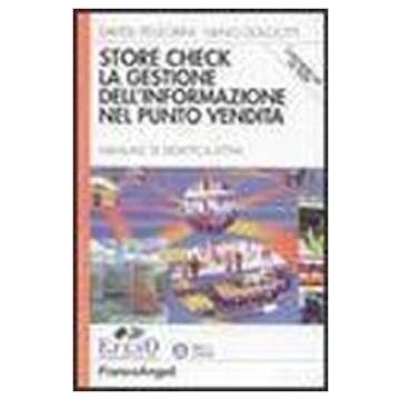 Store Check. La Gestione Dell'informazione Nel Punto Vendita. Manuale Di Didattica Attiva. Con Floppy Disk - Pellegrini Davide; Dolciotti Ivano - Franco Angeli - 9788846425447