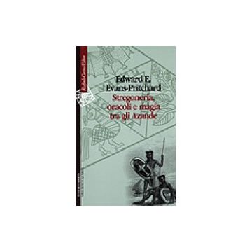 Stregoneria, oracoli e magia tra gli Azande    [Evans-Pritchard - Cortina Raffaello]